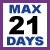 Maximum 21 days