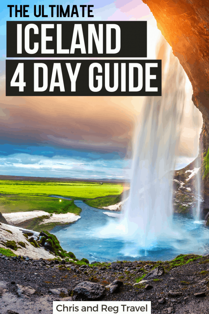 Hành trình 4 ngày Ultimate Iceland: cách trải qua 4 ngày tuyệt vời ở Iceland
