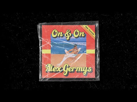 ALEX GERMYS - ON & ON