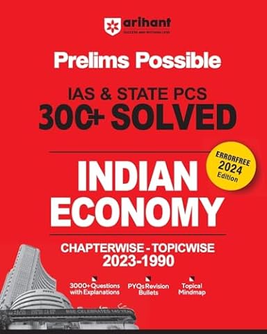 Arihant Prelims Possible IAS and State PCS Examinations 300+ Solved Chapterwise Topicwise (1990-2023) Indian Economy | 3000+ Questions With Explanations | PYQs Revision Bullets | Topical Mindmap | Errorfree 2024 Edition
